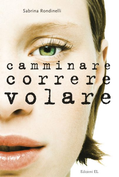 Camminare, correre, volare - Rondinelli | Edizioni EL | 9788847723528