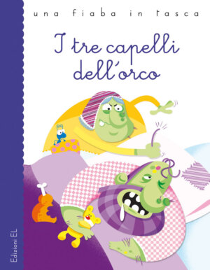 I tre capelli dell'orco - Bordiglioni/Antonini | Edizioni EL | 9788847729537