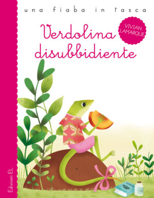 Verdolina disubbidiente - Lamarque/Zito | Edizioni EL | 9788847730496