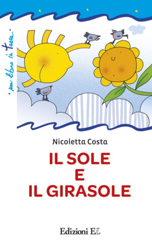 Il sole e il girasole - Costa | Edizioni EL | 9788847730748