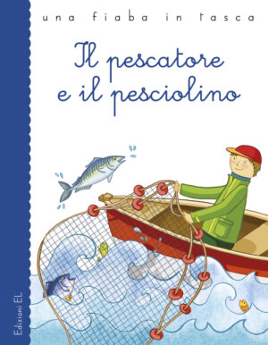 Il pescatore e il pesciolino - Bordiglioni/Zaffaroni | Edizioni EL | 9788847732148