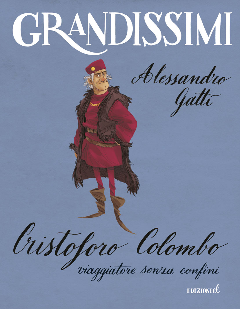 Cristoforo Colombo, viaggiatore senza confini - Gatti/Piana | Edizioni EL | 9788847732247