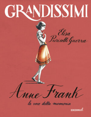 Anne Frank, la voce della memoria - Puricelli Guerra/Mora | Edizioni EL | 9788847732254