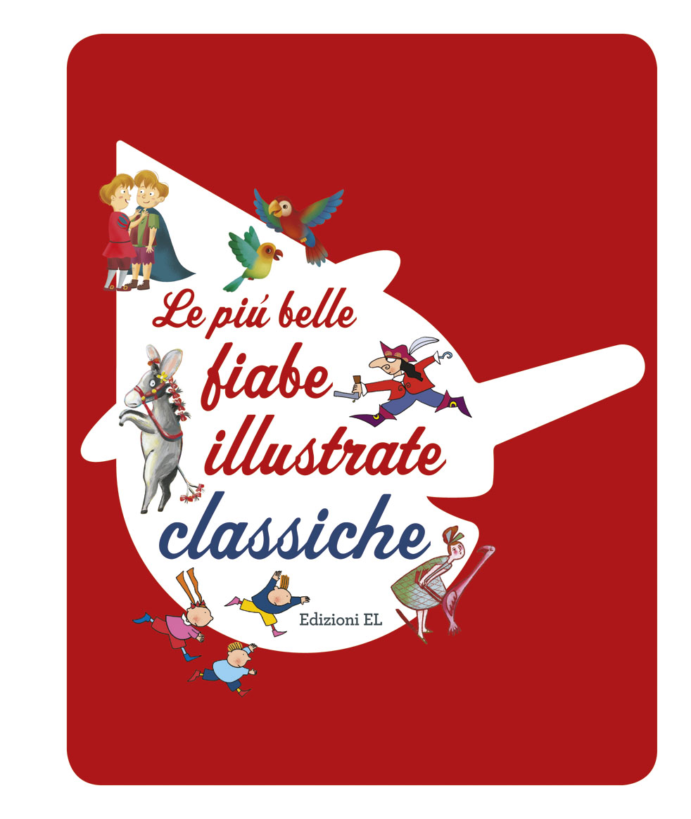 Le più belle fiabe illustrate classiche - Piumini-Bordiglioni | Edizioni EL | 9788847732667