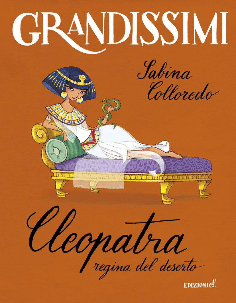 Cleopatra, regina del deserto - Colloredo/Bongini | Edizioni EL | 9788847732773
