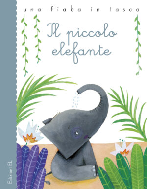 Il piccolo elefante - Bordiglioni/Assirelli | Edizioni EL | 9788847733244
