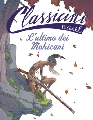 L'ultimo dei Mohicani - Sgardoli/Piana | Edizioni EL | 9788847733541