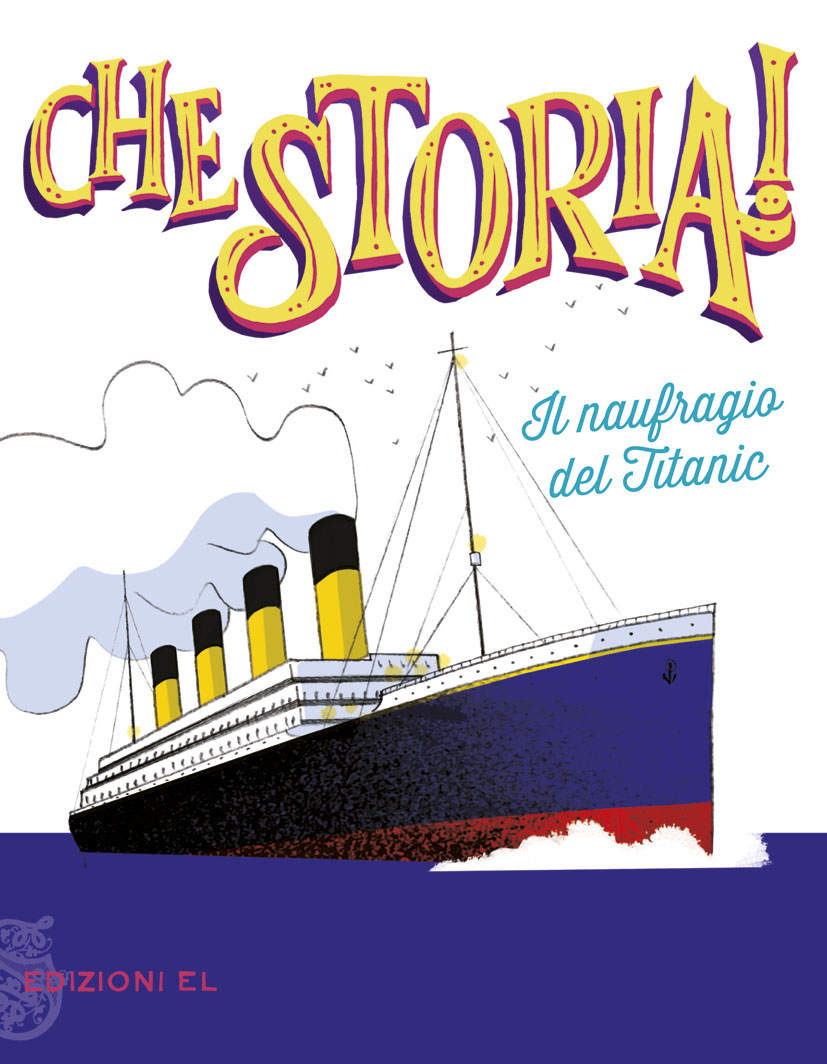 Il naufragio del Titanic - Puricelli Guerra/Not | Edizioni EL | 9788847733589