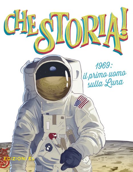 1969: il primo uomo sulla Luna - Hill/Pota | Edizioni EL | 9788847733596
