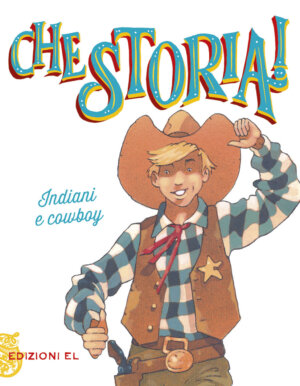 Indiani e cowboy - Sgardoli/Pritelli | Edizioni EL | 9788847733619
