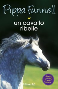 Un cavallo ribelle - Funnell/Miles (nuova edizione) | Edizioni EL | 9788847733718