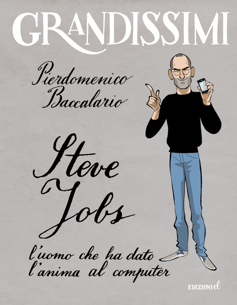 Steve Jobs, l'uomo che ha dato l'anima al computer - Baccalario/Ferrario | Edizioni EL | 9788847733930