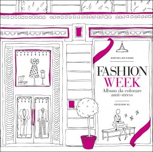 Fashion Week - Album da colorare anti-stress | Edizioni EL | 9788847734005