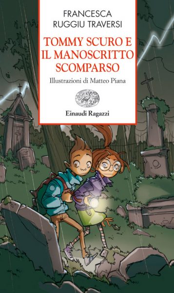 Tommy Scuro e il manoscritto scomparso - Ruggiu Traversi/Piana | Einaudi Ragazzi | 9788866560098