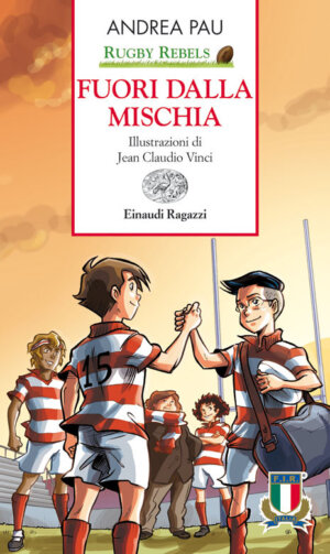 Rugby Rebels - Fuori dalla mischia - Pau/Vinci | Einaudi Ragazzi | 9788866560265