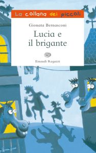 Lucia e il brigante - Bernasconi | Einaudi Ragazzi | 9788866560678