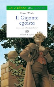 Il gigante egoista - Wilde/Gallagher | Einaudi Ragazzi | 9788866560722