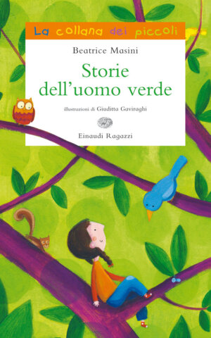 Storie dell'uomo verde - Masini/Gaviraghi | Einaudi Ragazzi | 9788866560746