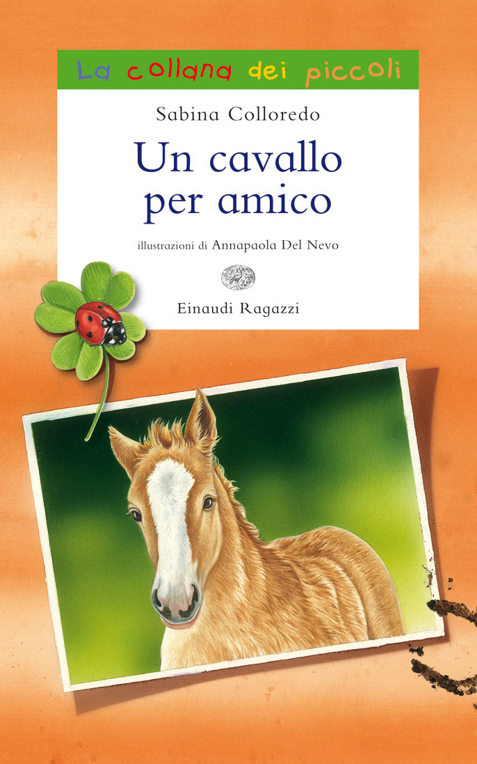 Un cavallo per amico - Colloredo/Del Nevo | Einaudi Ragazzi | 9788866560760