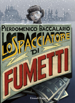 Lo spacciatore di fumetti - Baccalario | Einaudi Ragazzi | 9788866560876