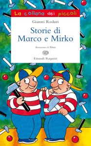 Storie di Marco e Mirko - Rodari/Altan | Einaudi Ragazzi | 9788866560937