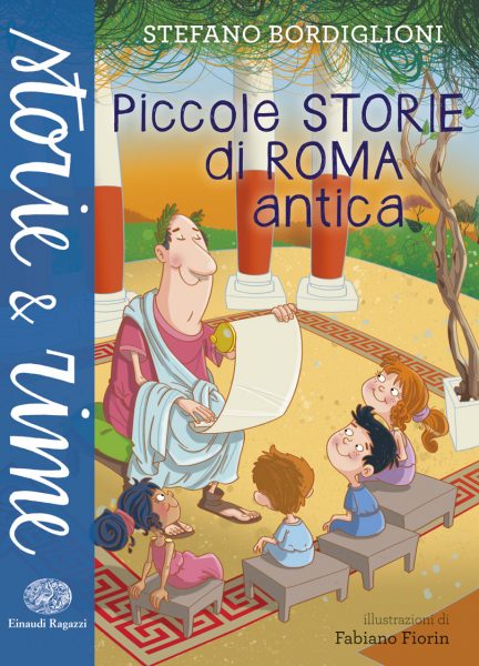 Piccole storie di Roma antica - Bordiglioni/Fiorin | Einaudi Ragazzi | 9788866561361
