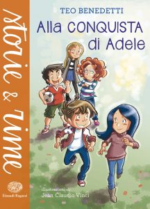 Alla conquista di Adele - Benedetti/Vinci | Einaudi Ragazzi | 9788866561552