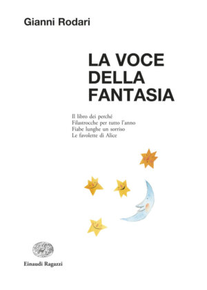 La Voce della Fantasia - Rodari/Illustratori vari | Einaudi Ragazzi | 9788866562153