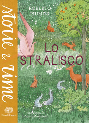 Lo stralisco - Piumini/Mariniello | Einaudi Ragazzi | 9788866562443