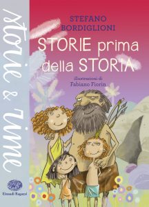 Storie prima della storia - Bordiglioni/Fiorin | Einaudi Ragazzi | 9788866562610