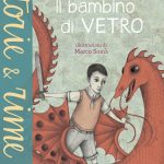 Il bambino di vetro - Silei/Somà | Einaudi Ragazzi | 9788866562658