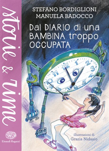 Dal diario di una bambina troppo occupata - Bordiglioni e Badocco/Nidasio | Einaudi Ragazzi | 9788866562993