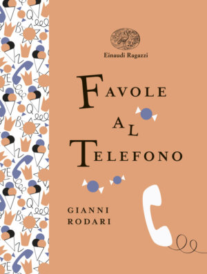 Favole al telefono - Rodari/Mulazzani | Einaudi Ragazzi | 9788866563594