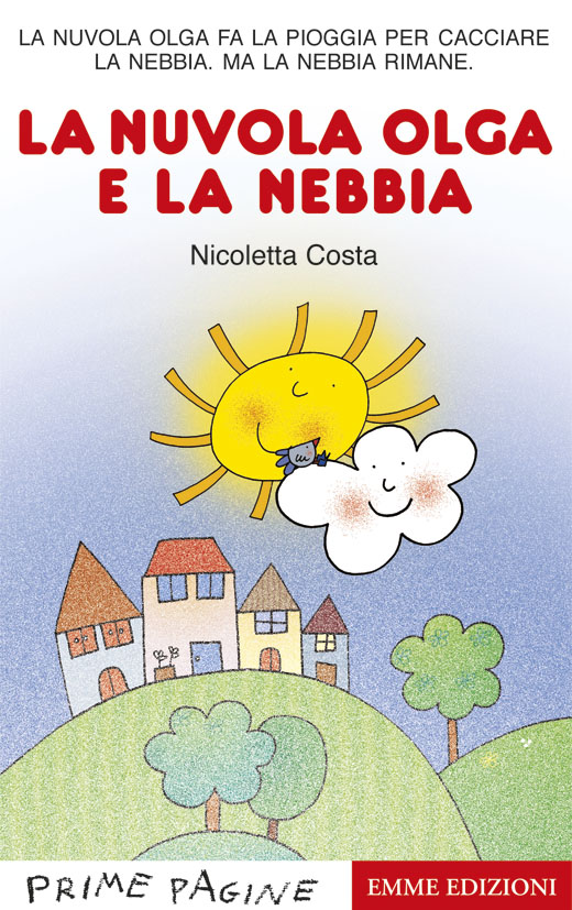 La nuvola Olga e la nebbia. Stampatello maiuscolo di Nicoletta Costa -  9788867140794 in Fiabe e storie illustrate