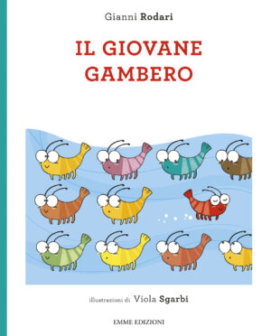 Il giovane gambero - Rodari/Sgarbi | Emme Edizioni | 9788867142729