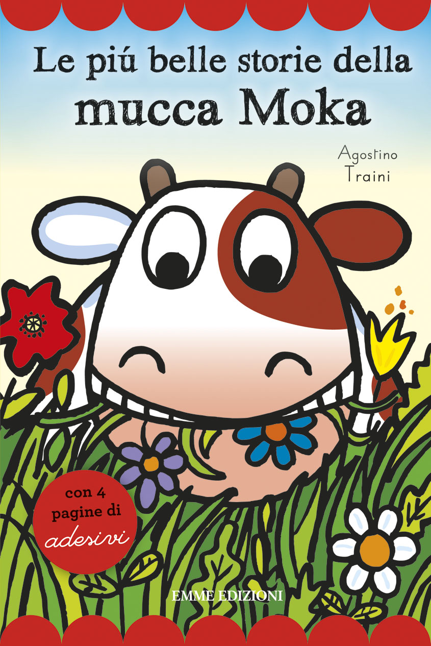 Le più belle storie della mucca Moka - Traini | Emme Edizioni | 9788867143191