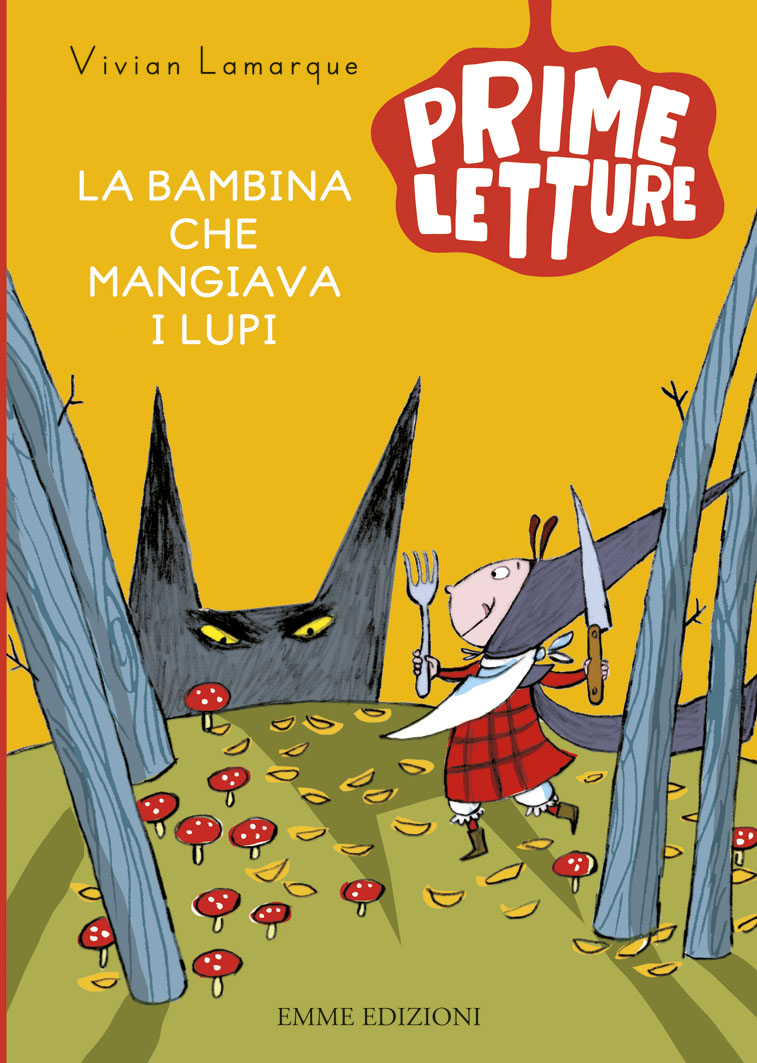 La bambina che mangiava i lupi - Lamarque/Guicciardini | Emme Edizioni | 9788867143238
