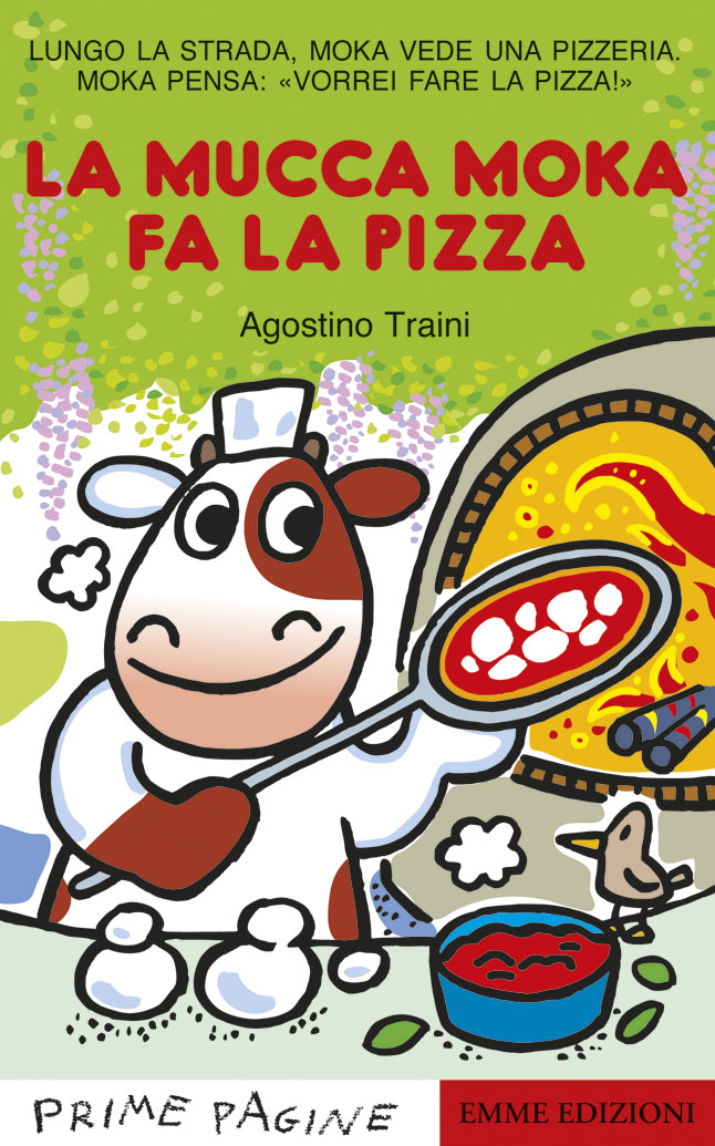 La mucca Moka fa la pizza - Traini | Emme Edizioni | 9788867143320