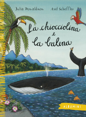 La chiocciolina e la balena - Donaldson/Scheffler | Emme Edizioni | 9788867144020