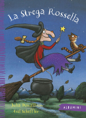 La strega Rossella - Donaldson/Scheffler | Emme Edizioni | 9788867144341