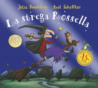 La strega Rossella - 15 anni - Donaldson/Scheffler | Emme Edizioni | 9788867144747