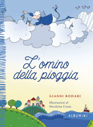 L'omino della pioggia - Rodari/Costa | Emme Edizioni | 9788867144754