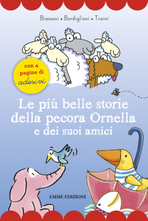 Le più belle storie della pecora Ornella e dei suoi amici - AA.VV. | Emme Edizioni | 9788867145669