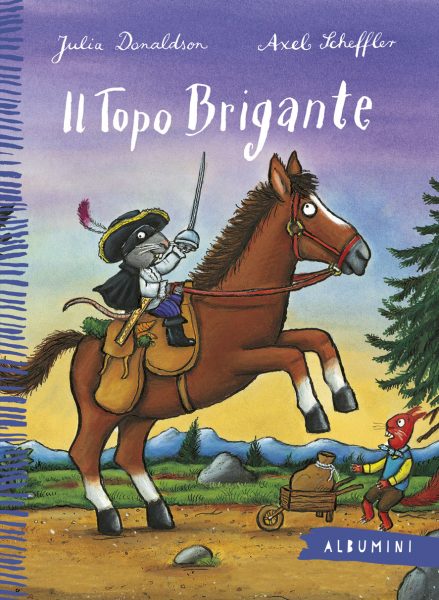 Il Topo Brigante - Donaldson/Scheffler | Emme Edizioni | 9788867145782
