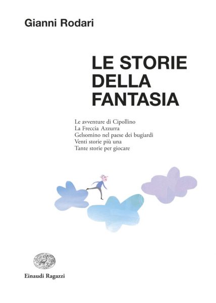Le Storie della Fantasia - Rodari/Fatus | Einaudi Ragazzi | 9788879268745