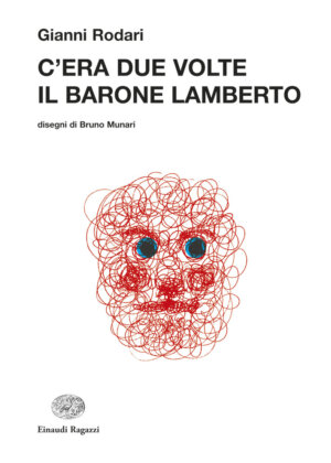 C'era due volte il barone Lamberto - Rodari/Munari | Einaudi Ragazzi | 9788879269278