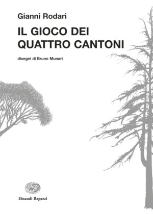 Il gioco dei quattro cantoni - Rodari/Munari | Einaudi Ragazzi | 9788879269537