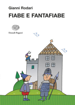 Fiabe e fantafiabe - Rodari/Costa | Einaudi Ragazzi | 9788879269780