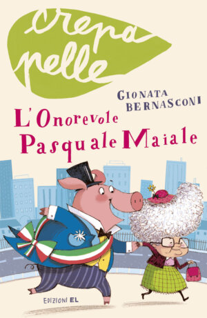 L'onorevole Pasquale Maiale - Bernasconi/Bongini | Edizioni EL | 9788847728776