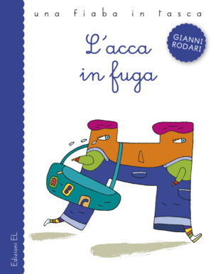 L'acca in fuga - Rodari/Buiat | Edizioni EL | 9788847728264